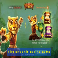 fire phoenix casino game